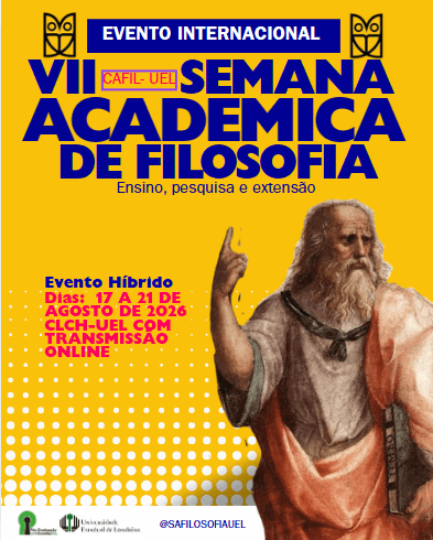 VII Semana Acadêmica de Filosofia CAFIL e II Encontro Internacional de Filosofia (UEL)