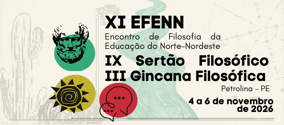 XI EFENN — Encontro de Filosofia da Educação do Norte e Nordeste / IX Sertão Filosófico