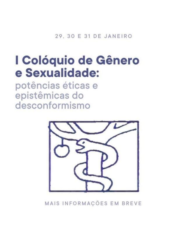 I Colóquio de Gênero e Sexualidade: Potências Éticas e Epistêmicas do Desconformismo