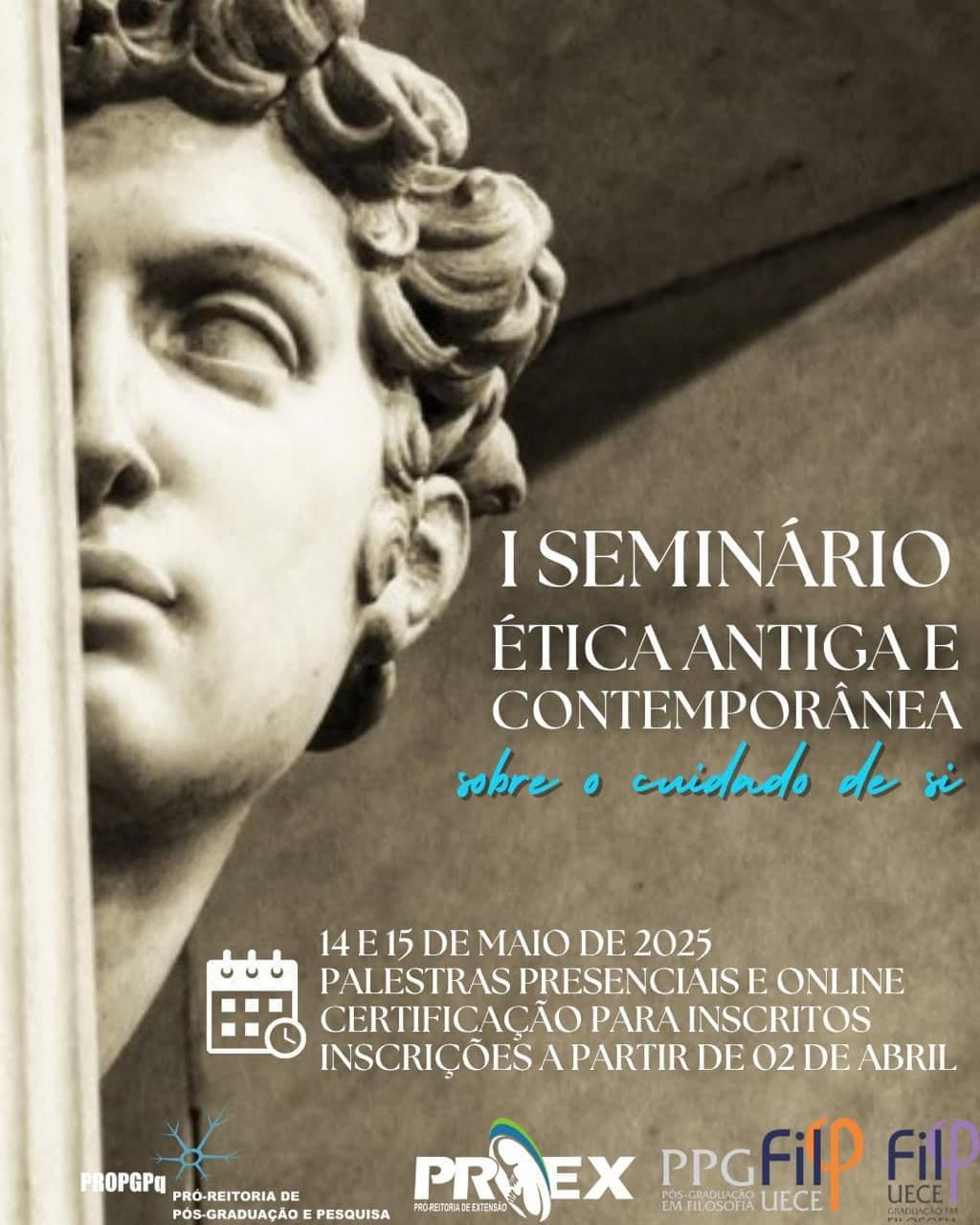 I SEMINÁRIO DE ÉTICA ANTIGA E CONTEMPORÂNEA: Sobre o Cuidado de Si